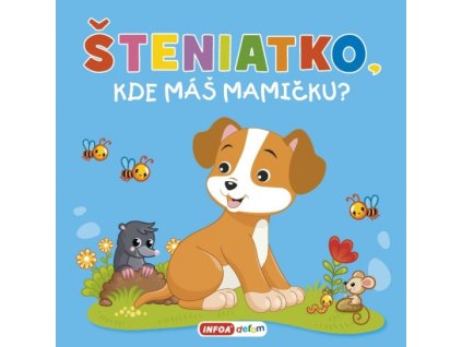 Šteniatko, kde máš mamičku? - pískacia kniha