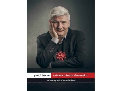 Pavol Čekan: Snívam o inom Slovensku