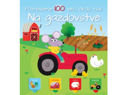 Poznávame 100 vecí okolo nás - Na gazdovstve