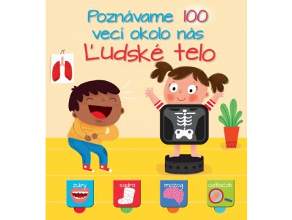 Poznávame 100 vecí okolo nás - Ľudské Telo