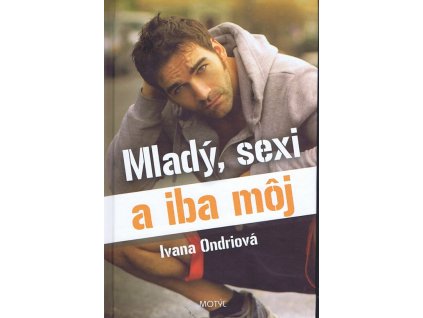 Mladý, sexi a iba môj