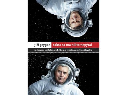 Jiří Grygar: Takto sa ma nikto nepýtal