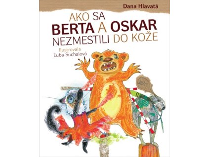 Ako sa Berta a Oskar nezmestili do kože