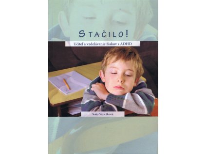 Stačilo! Učiteľ a vzdelávanie žiakov s ADHD