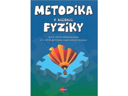 Metodika k učebnici fyziky pre 6. ročník základnej školy a 1. ročník gymnázia s osemročným štúdiom