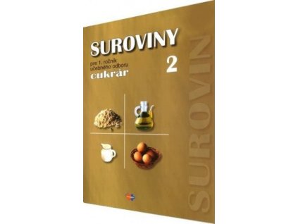 Suroviny pre 1. ročník UO cukrár, 2. časť