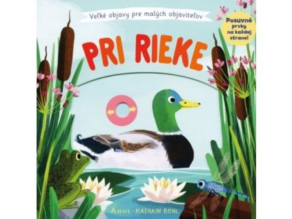 Pri rieke - Veľké objavy pre malých objaviteľov