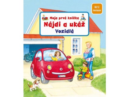 Nájdi a ukáž - Vozidlá - Moja prvá knižka