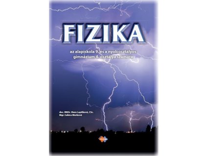 Fyzika pre 9. ročník ZŠ a 4. ročník gymnázia s osemročným štúdiom s VJM