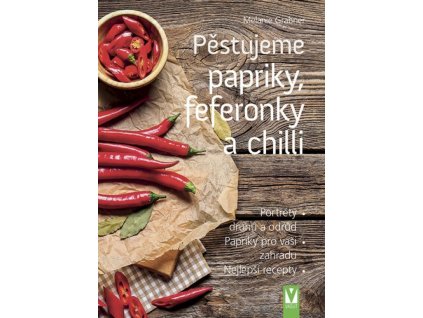 Pěstujeme papriky, feferonky a chilli