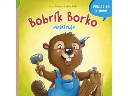 Bobrík Borko majstruje