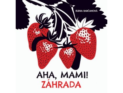 Aha, mami ! záhrada