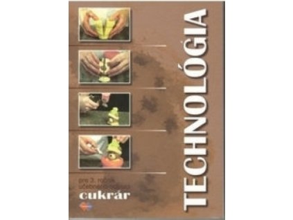 Technológia 3 pre 3.ročník UO cukrár