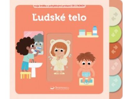 Ľudské telo - moja knižka s pohyblivými prvkami