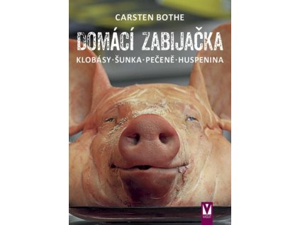 Domácí zabijačka – klobásy, šunka, pečeně, huspenina