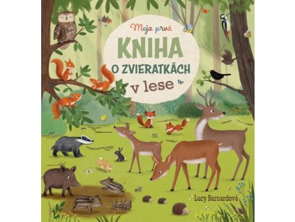 Moja prvá kniha o zvieratkách - v lese
