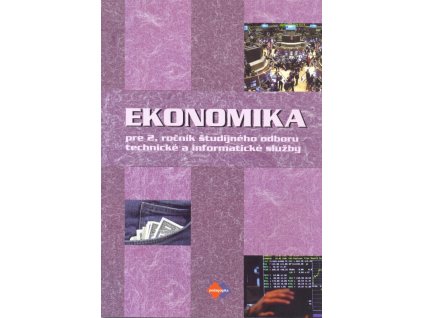 Ekonomika pre 2. ročník študijného odboru technické a informatické služby