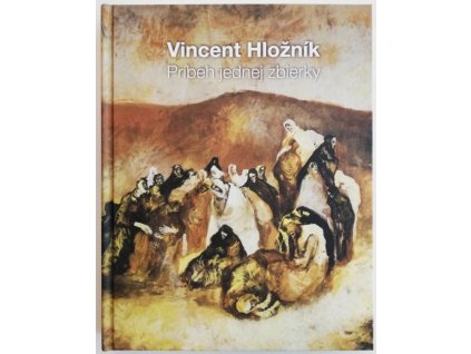 Vincent Hložník - Príbeh jednej zbierky