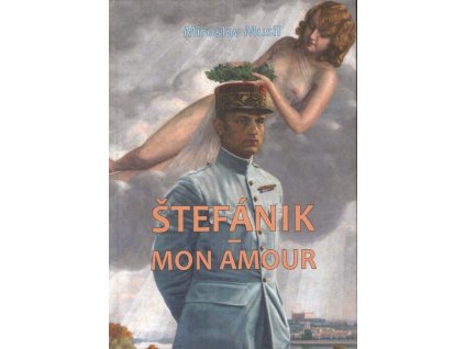 Štefánik – mon amour