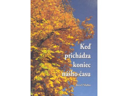 Keď prichádza koniec nášho času
