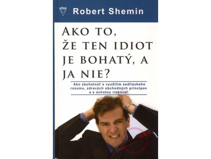 Ako to, že ten idiot je bohatý, a ja nie?