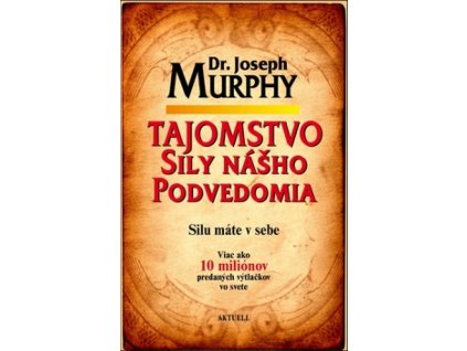Tajomstvo sily nášho podvedomia