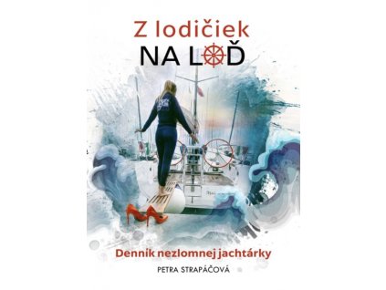 Z lodičiek na loď: Denník nezlomnej jachtárky