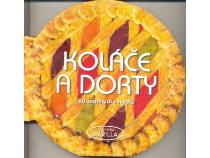 Koláče a dorty - 50 snadných receptů