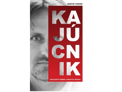 Kajúcnik - Skutočný príbeh Ľudovíta Makóa