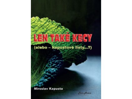 Len také kecy (alebo kapustové listy...)