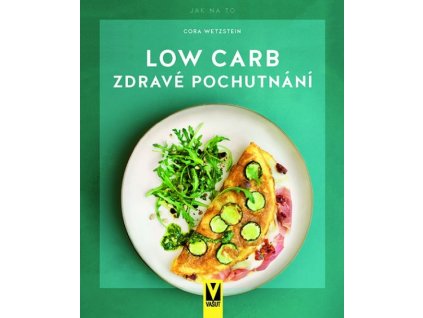 Low Carb – zdravé pochutnání