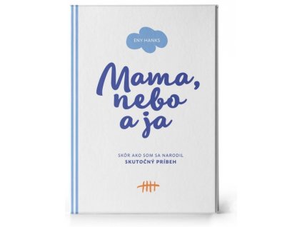 Mama, nebo a ja
