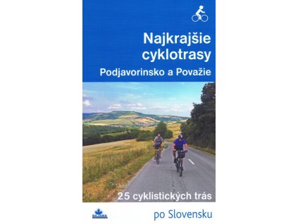 Najkrajšie cyklotrasy – Podjavorinsko a Považie