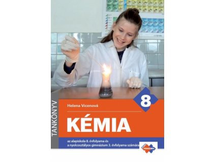 Chémia pre 8. ročník ZŠ a 3. ročník gymnázia s osemročným štúdiom s VJM