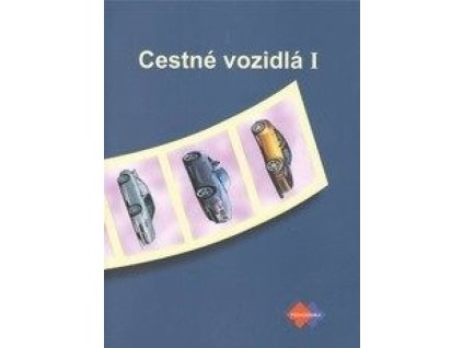 Cestné vozidlá I pre 3. ročník ročník študijného odboru doprava