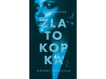 Zlatokopka 2 - Náhody neexistujú