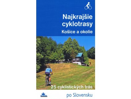 Najkrajšie cyklotrasy – Košice a okolie