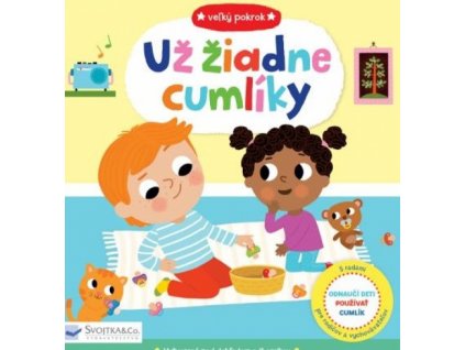 Veľký pokrok Už žiadne cumlíky