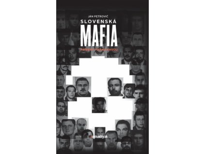 Slovenská mafia - Príbehy písané krvou