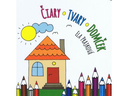 Čiary,Tvary, Domček