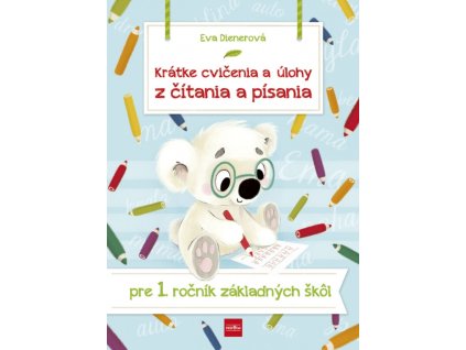Krátke cvičenia a úlohy z čítania a písania pre 1. ročník ZŠ