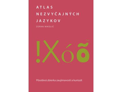 Atlas nezvyčajných jazykov: Pôsobivá zbierka zaujímavostí a kuriozít