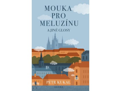 Mouka pro meluzínu a jiné glosy
