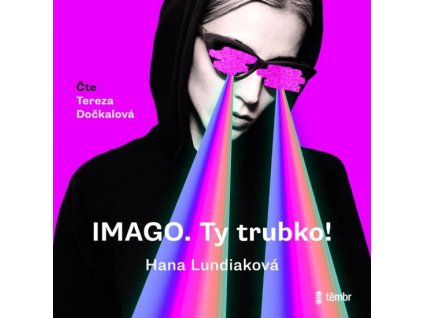 IMAGO. Ty trubko! - audioknihovna