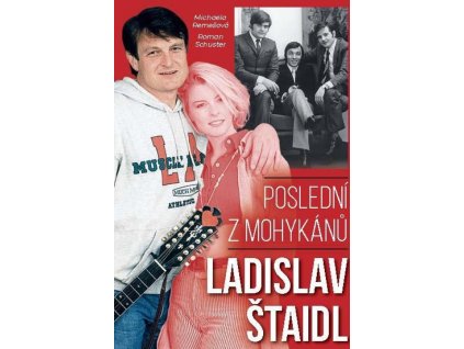 Ladislav Štaidl: Poslední z mohykánů