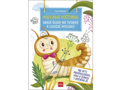 Moje prvé počítanie: Hravé úlohy na tvorivé a logické myslenie