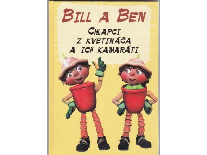 Bill a Ben, chlapci z kvetináča a ich kamaráti