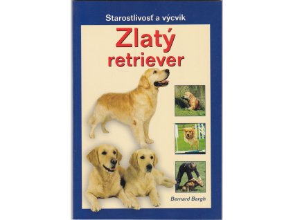 Zlatý retriever - starostlivosť a výcvik