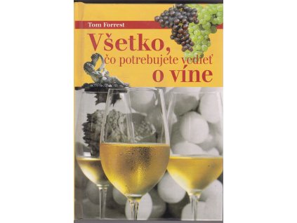 Všetko, čo potrebujete vedieť o víne