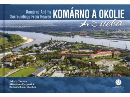 Komárno a okolie z neba - Komárno And Its Surroundings From Heaven